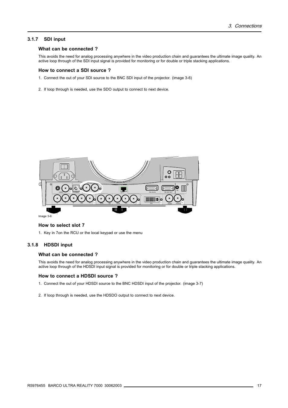 7 sdi input, 8 hdsdi input, 17 3.1.8 hdsdi input | Connections, 7 sdi input what can be connected, How to connect a sdi source, How to select slot 7, 8 hdsdi input what can be connected, How to connect a hdsdi source | Barco ULTRA REALITY 7000 User Manual | Page 21 / 99