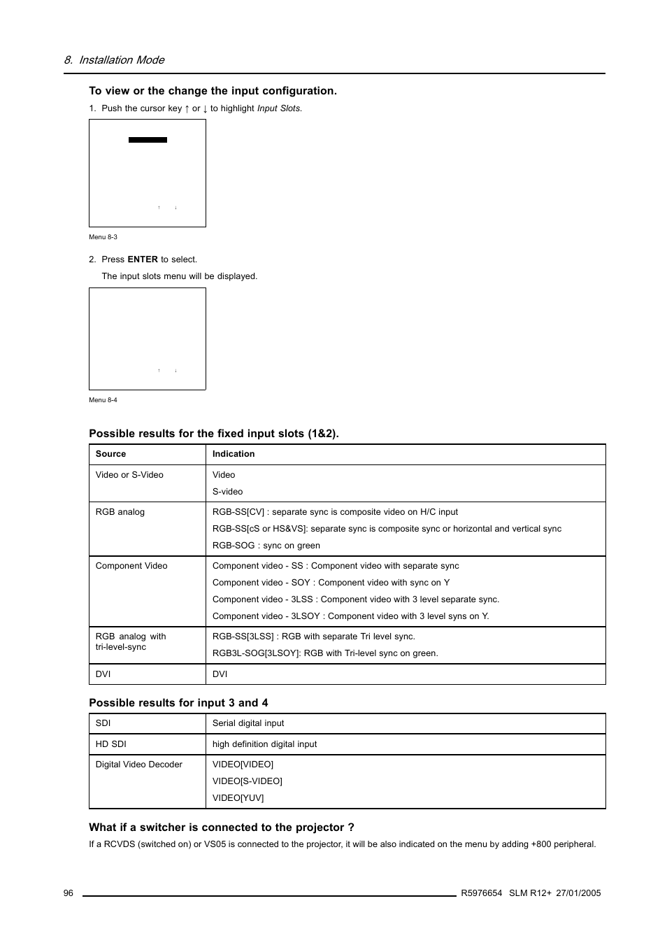 Installation mode, Possible results for the fixed input slots (1&2), Possible results for input 3 and 4 | What if a switcher is connected to the projector | Barco SLM R12+ User Manual | Page 100 / 159