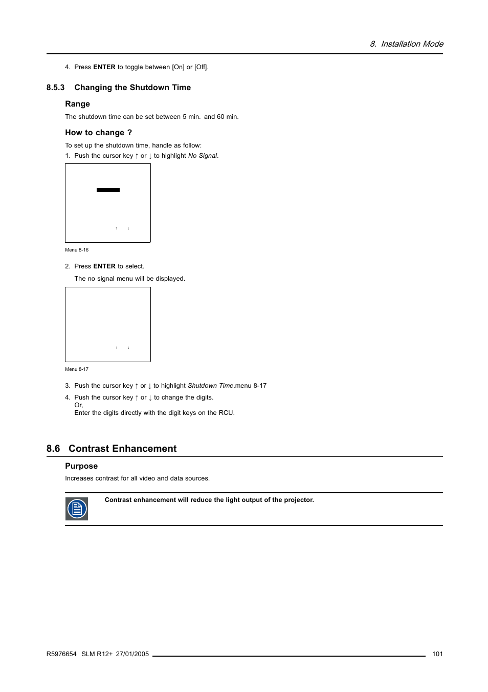 3 changing the shutdown time, 6 contrast enhancement, Changing the shutdown time | Contrast enhancement, Installation mode, 3 changing the shutdown time range, How to change, Purpose | Barco SLM R12+ User Manual | Page 105 / 159