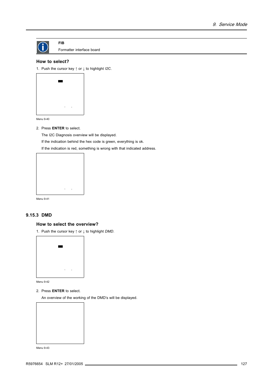 3 dmd, Service mode, How to select | 3 dmd how to select the overview, Fib formatter interface board, Push the cursor key ↑ or ↓ to highlight i2c, Push the cursor key ↑ or ↓ to highlight dmd | Barco SLM R12+ User Manual | Page 131 / 159