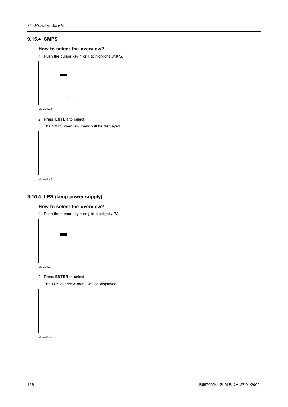 4 smps, 5 lps (lamp power supply), 128 9.15.5 lps (lamp power supply) | Service mode, 4 smps how to select the overview, Push the cursor key ↑ or ↓ to highlight smps, Push the cursor key ↑ or ↓ to highlight lps | Barco SLM R12+ User Manual | Page 132 / 159