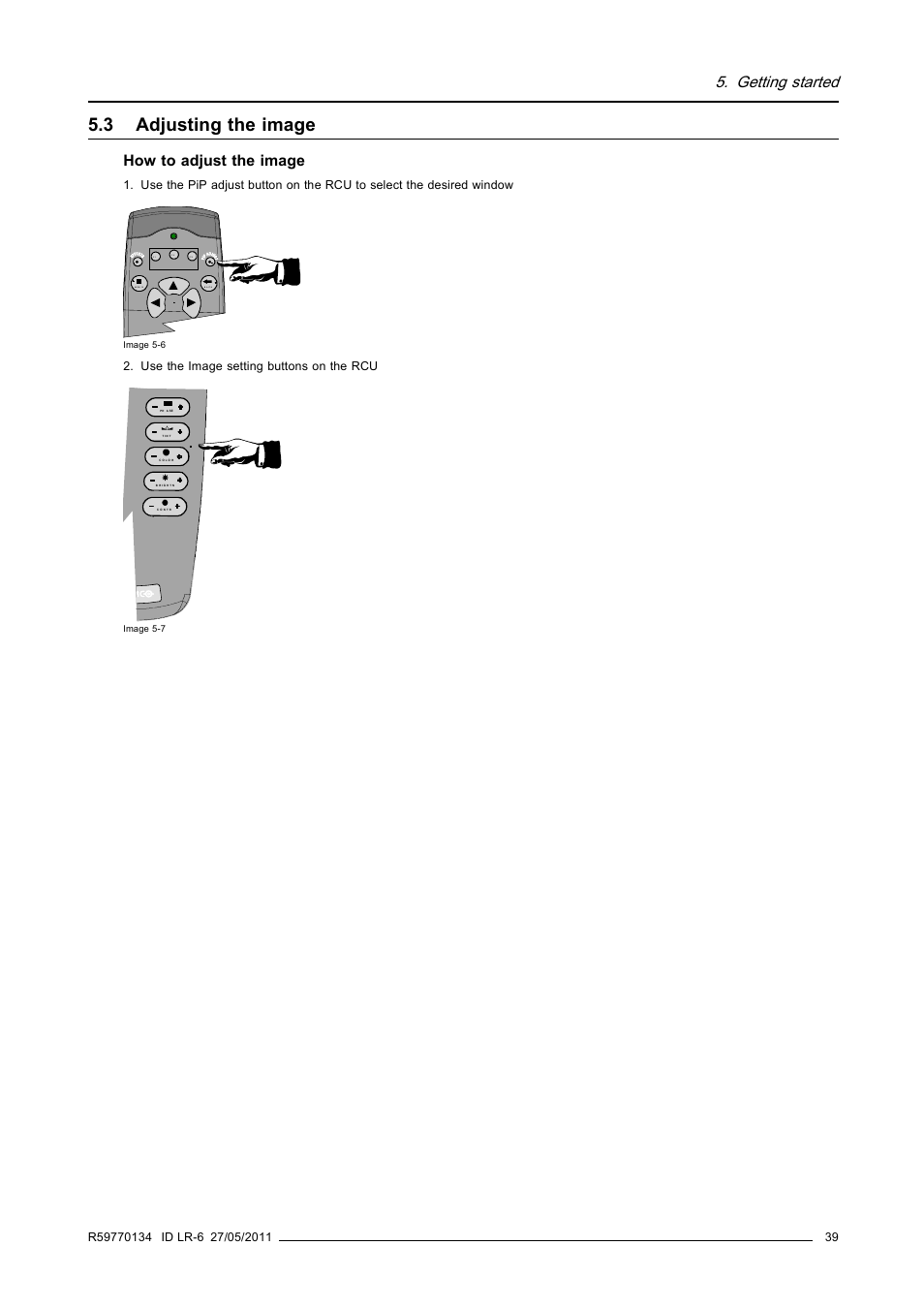 3 adjusting the image, Adjusting the image, Getting started | How to adjust the image, F 1 f 2 f, M e n, Use the image setting buttons on the rcu | Barco ID LR-6 R9010342 User Manual | Page 43 / 135