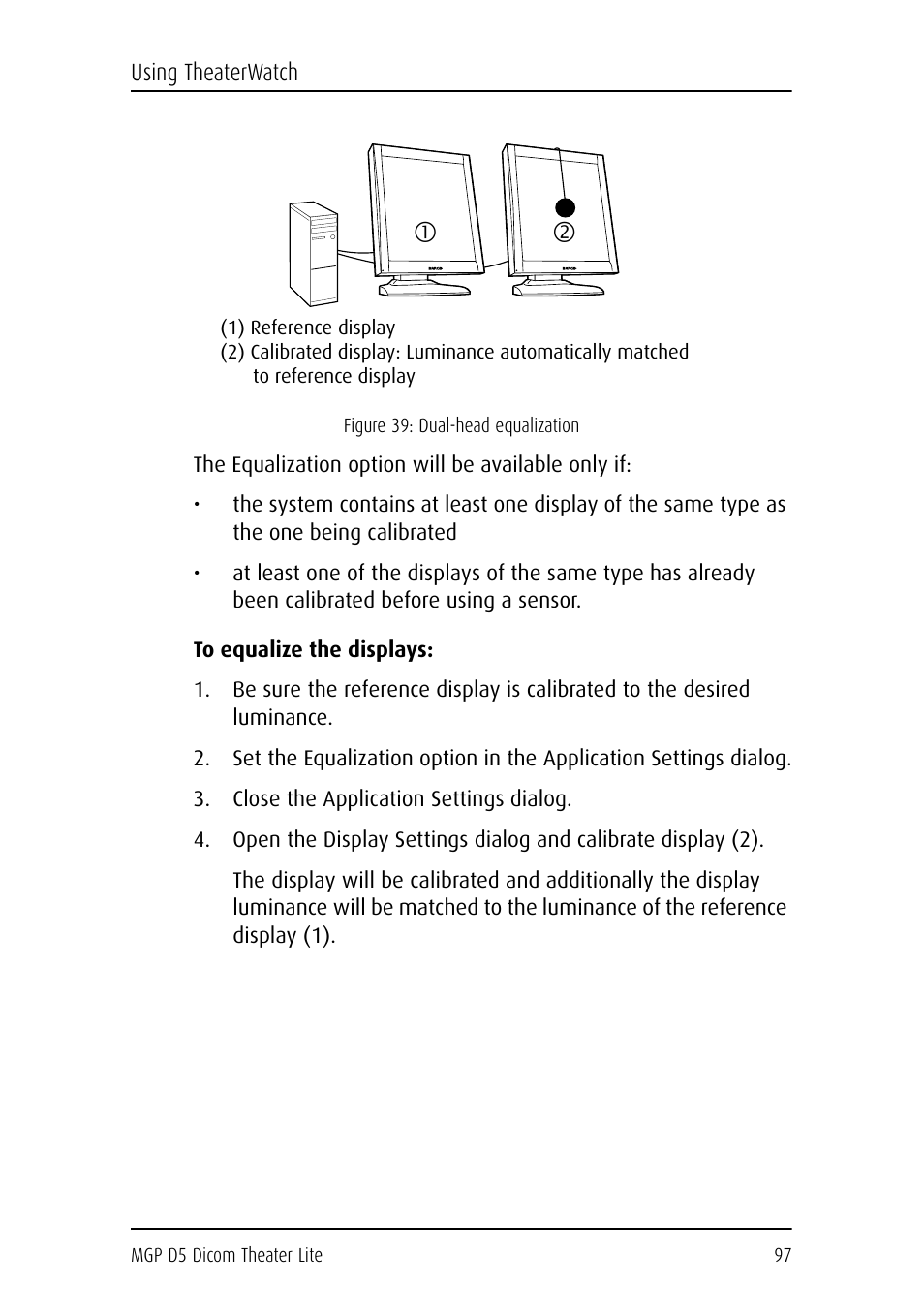 The equalization option will be available only if, To equalize the displays, Close the application settings dialog | Barco DICOM THEATER LITE MGP D5 User Manual | Page 96 / 116