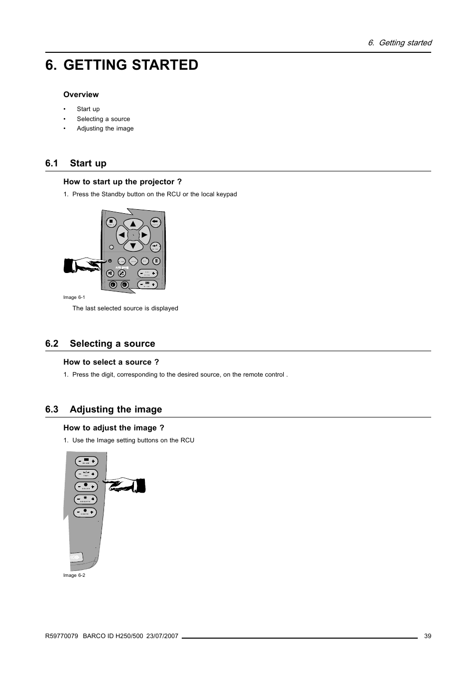 Getting started, 1 start up, 2 selecting a source | 3 adjusting the image, Start up, Selecting a source, Adjusting the image, Overview, How to start up the projector, How to select a source | Barco R9010570 User Manual | Page 43 / 106