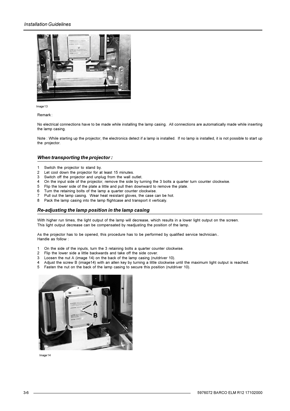 Installation guidelines, When transporting the projector, Re-adjusting the lamp position in the lamp casing | Barco R9001490 User Manual | Page 20 / 93