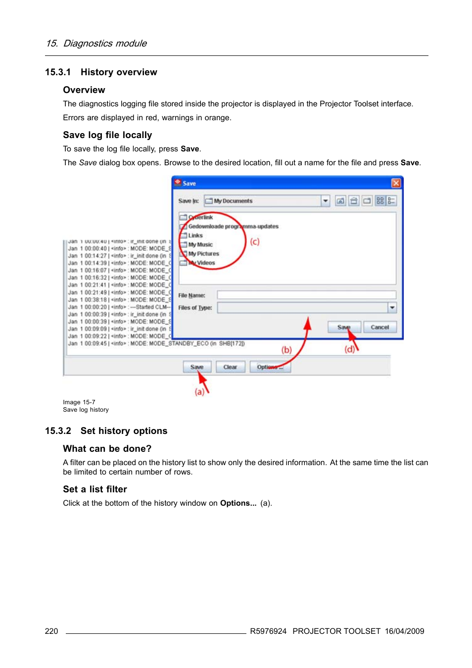 1 history overview, 2 set history options, 1 history overview 15.3.2 set history options | Barco R5976924 User Manual | Page 224 / 245