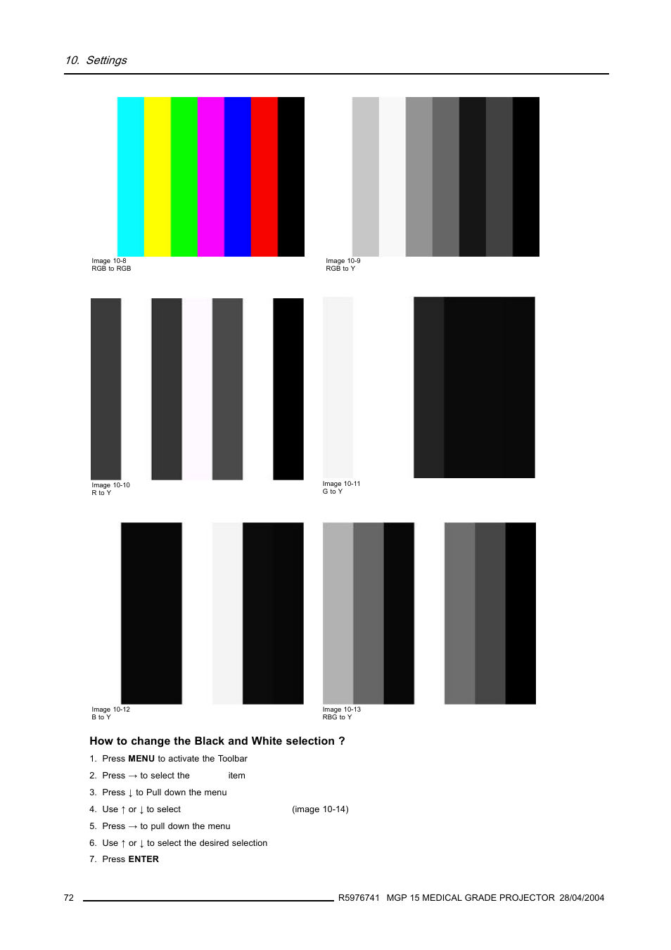 Image 10-8, Image 10-11, Image 10-9 | Image 10-10, Image 10-12, Image 10-13, Settings, How to change the black and white selection | Barco R9003110 User Manual | Page 76 / 134