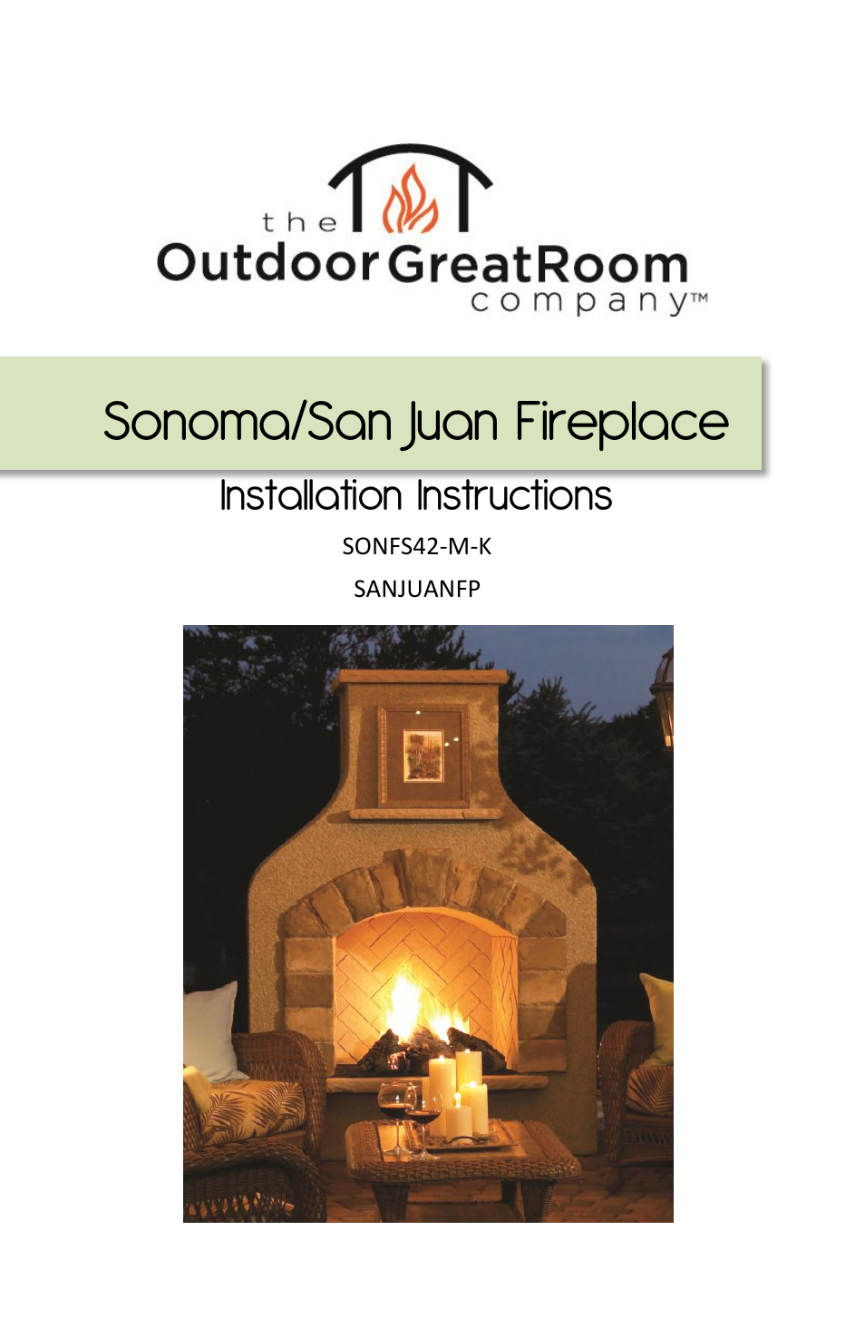 Outdoor Great Room Sonoma and San Juan Fireplace User Manual | 8 pages