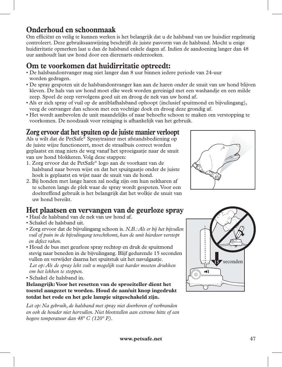 Onderhoud en schoonmaak, Om te voorkomen dat huidirritatie optreedt, Het plaatsen en vervangen van de geurloze spray | Petsafe 275 m Deluxe Remote Spray Trainer User Manual | Page 47 / 116