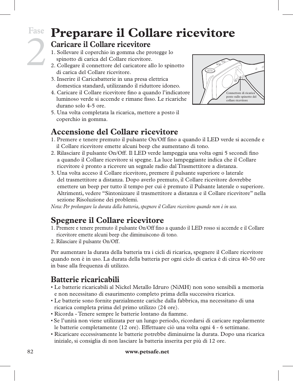 Preparare il collare ricevitore, Fase, Caricare il collare ricevitore | Accensione del collare ricevitore, Spegnere il collare ricevitore, Batterie ricaricabili | Petsafe 275 m Deluxe Remote Spray Trainer User Manual | Page 82 / 116