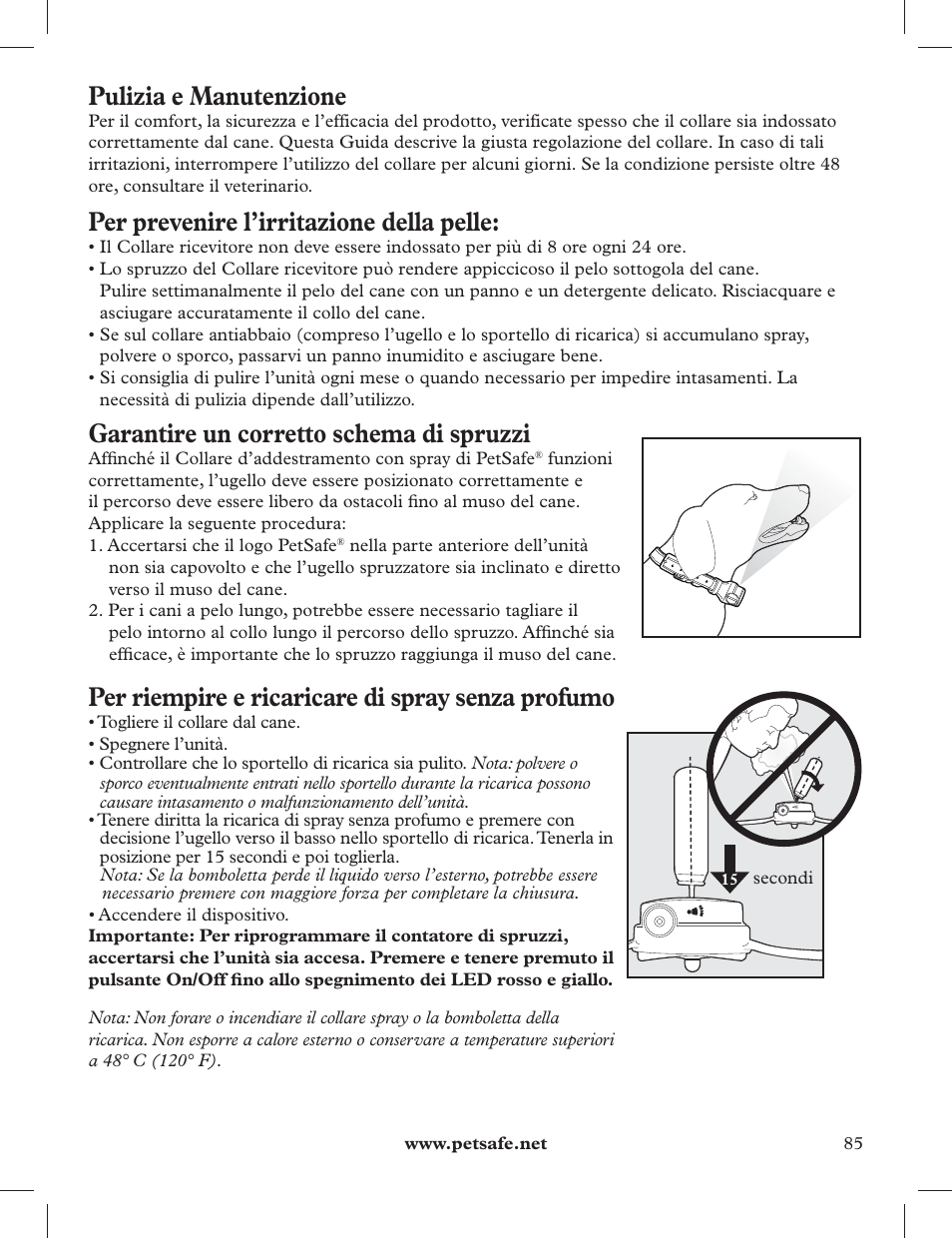 Pulizia e manutenzione, Per prevenire l’irritazione della pelle, Garantire un corretto schema di spruzzi | Per riempire e ricaricare di spray senza profumo | Petsafe 275 m Deluxe Remote Spray Trainer User Manual | Page 85 / 116
