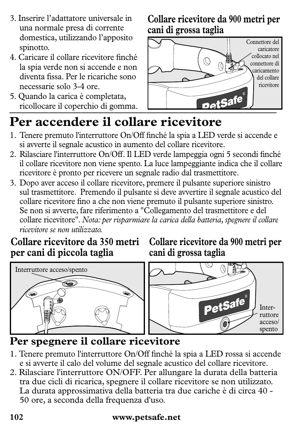 Per accendere il collare ricevitore, Per spegnere il collare ricevitore | Petsafe 350 m Little Dog Deluxe Remote Trainer User Manual | Page 102 / 164