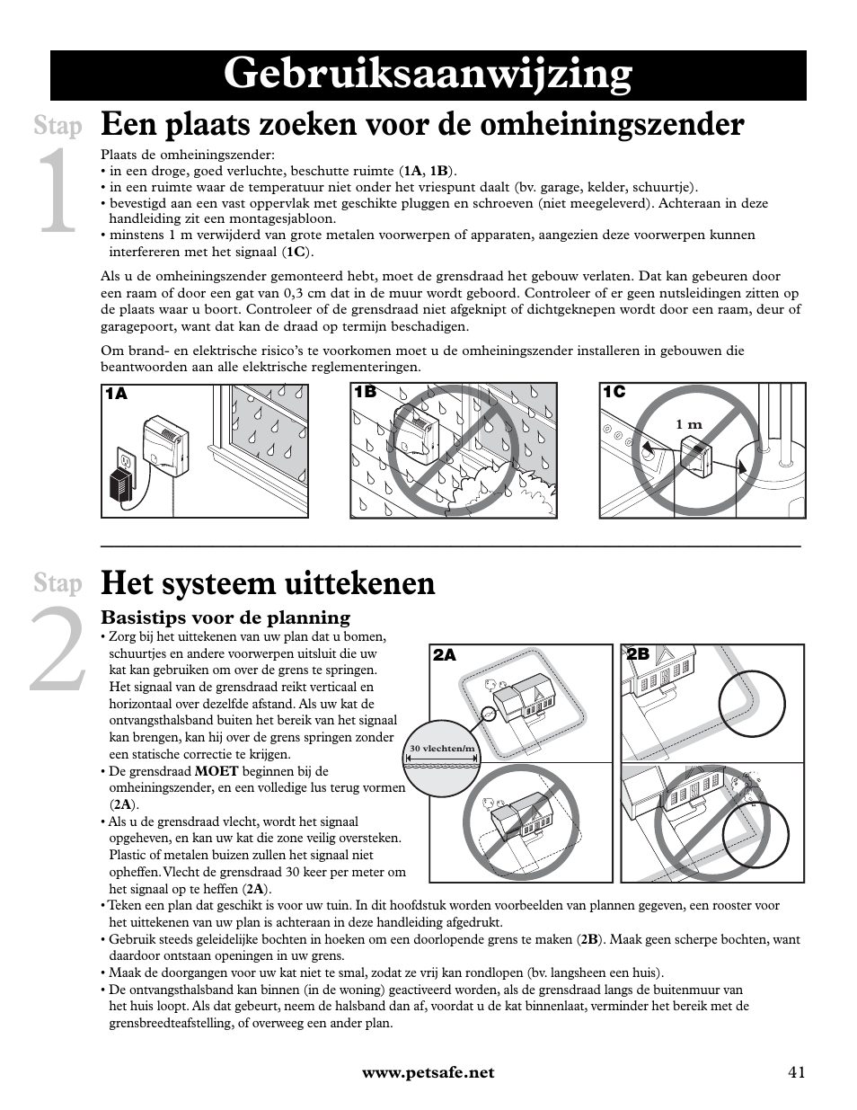 Gebruiksaanwijzing, Een plaats zoeken voor de omheiningszender, Het systeem uittekenen | Stap | Petsafe Deluxe In-Ground Cat Fence™ User Manual | Page 41 / 112