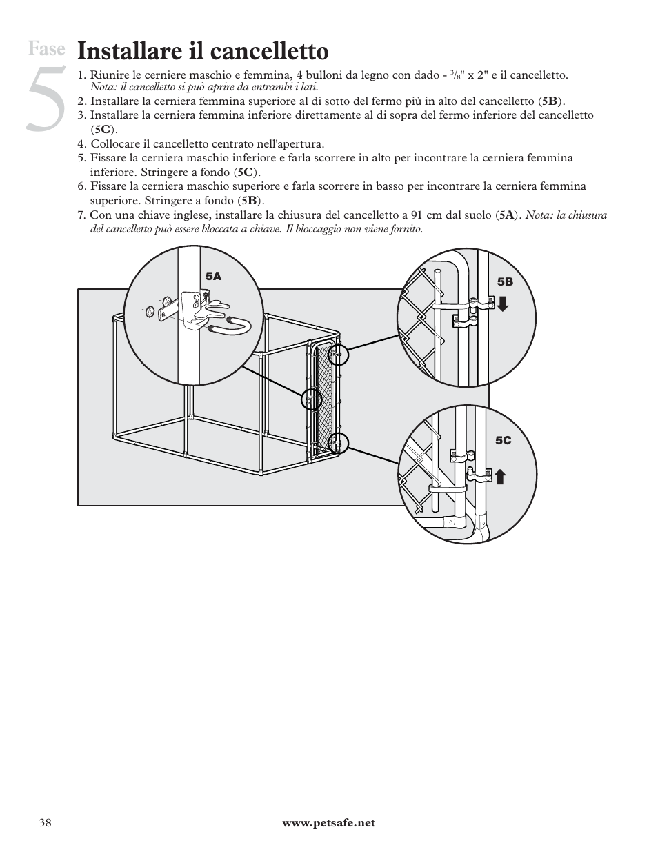 Installare il cancelletto, Fase | Petsafe DIY Dog Kennel - 2.29 m (W) x 3.96 m (D) x 1.83 m (H) User Manual | Page 38 / 52