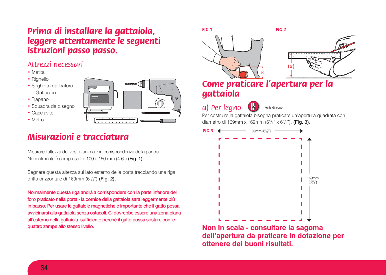 Misurazioni e tracciatura, Come praticare l’apertura per la gattaiola, Attrezzi necessari | A) per legno | Petsafe Magnetic 4 Way Locking Classic Cat Flap User Manual | Page 35 / 52