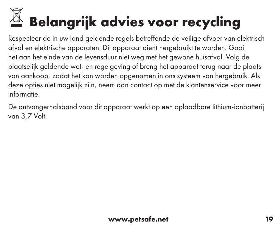 Belangrijk advies voor recycling | Petsafe Stay+Play Wireless Fence™ Stubborn Dog Add-A-Dog® Extra Receiver Collar User Manual | Page 19 / 40
