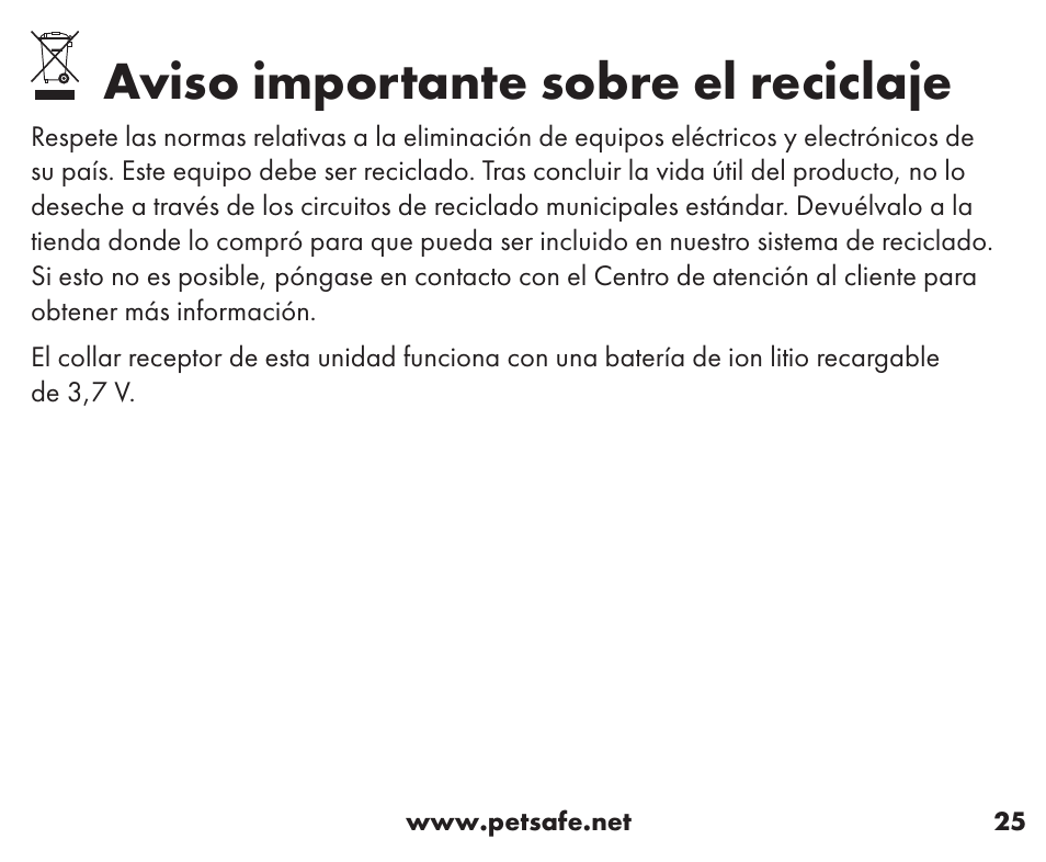 Aviso importante sobre el reciclaje | Petsafe Stay+Play Wireless Fence™ Stubborn Dog Add-A-Dog® Extra Receiver Collar User Manual | Page 25 / 40