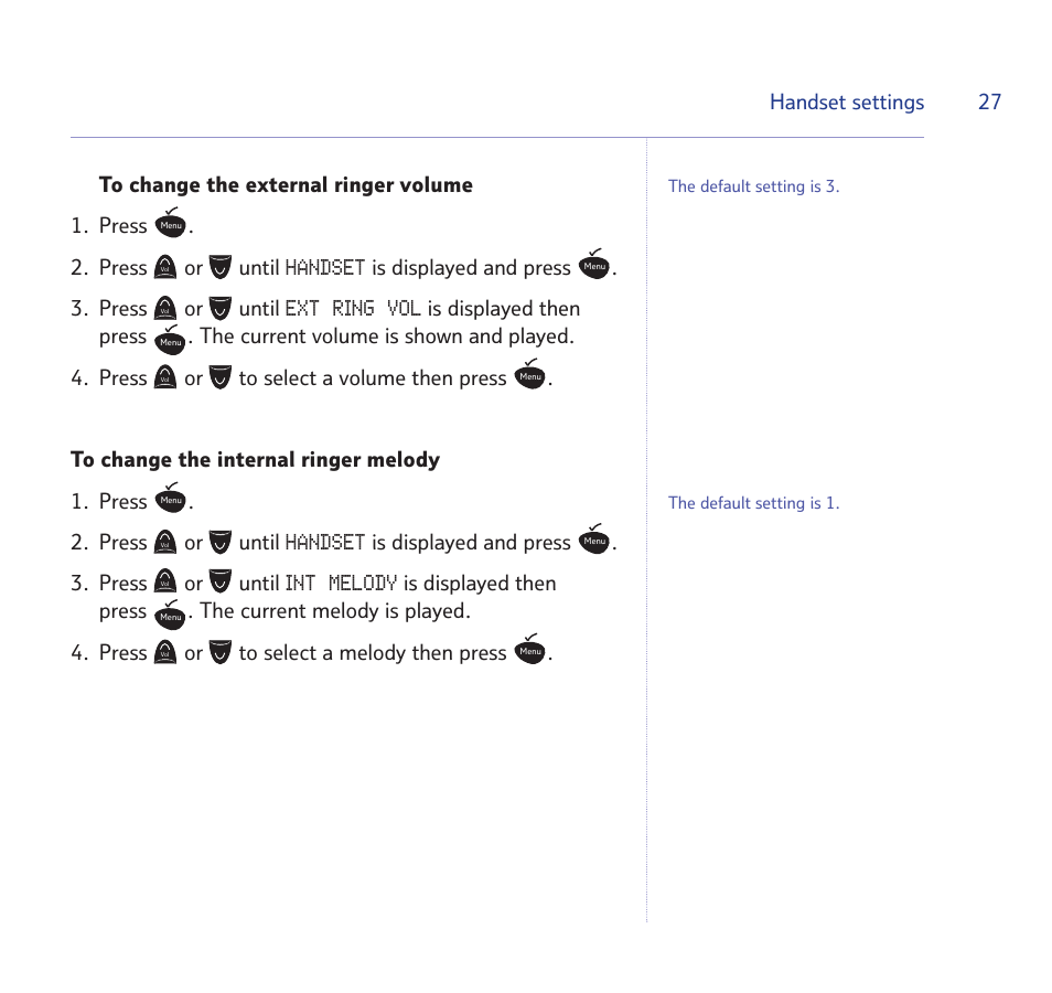 Handset, Ext ring vol, Int melody | 27 handset settings, Is displayed and press . 3. press or until | BT Quartet 1500 User Manual | Page 27 / 68