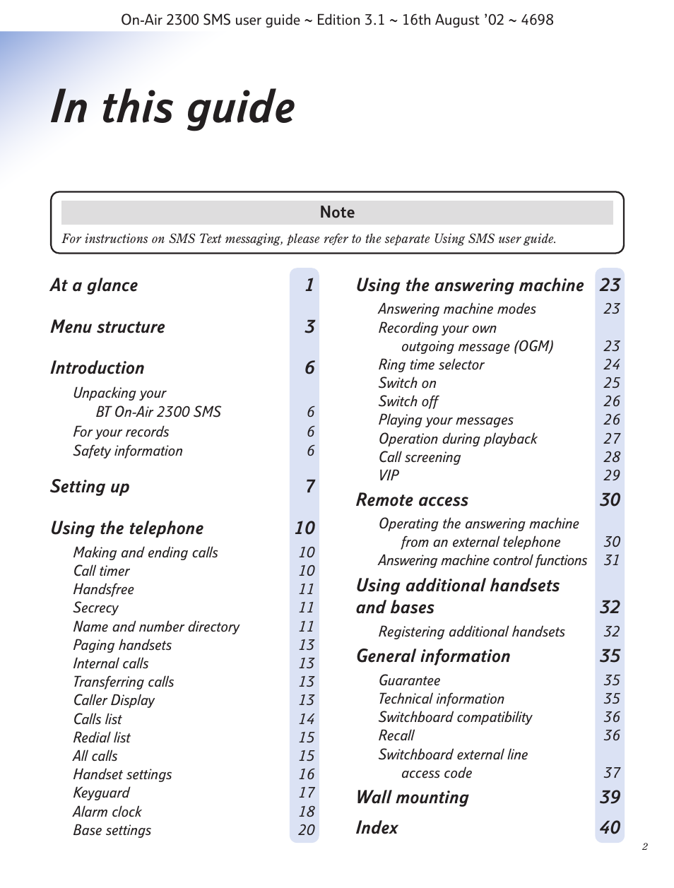 At a glance 1 menu structure 3 introduction 6, Setting up 7 using the telephone 10, Using the answering machine 23 | Remote access 30, Using additional handsets and bases 32, General information 35, Wall mounting 39 index 40 | BT studio 2300 SMS User Manual | Page 3 / 43