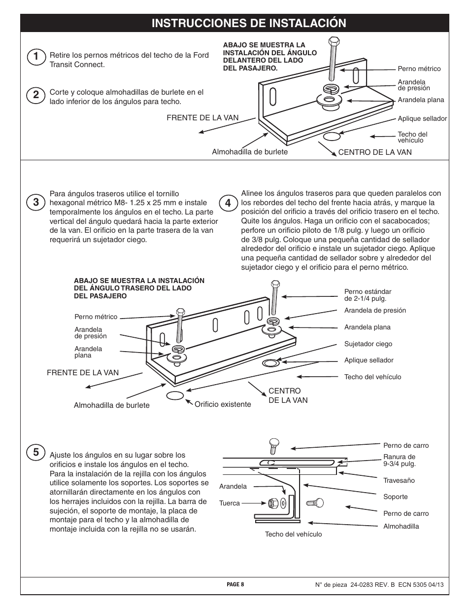 Instrucciones de instalación, Boltkit(8).eps, Orificio existente | Almohadilla de burlete, Frente de la van centro de la van | WEATHER GUARD Model 226-3-01 Mounting Bracket, Ford Transit Connect User Manual | Page 8 / 9