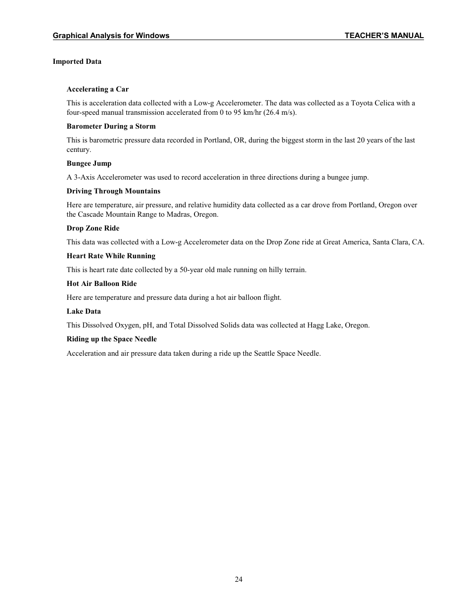 Accelerating a car, Barometer during a storm, Bungee jump | Driving through mountains, Drop zone ride, Heart rate while running, Hot air balloon ride, Lake data, Riding up the space needle | Vernier Graphical Analysis 3 User Manual | Page 22 / 25