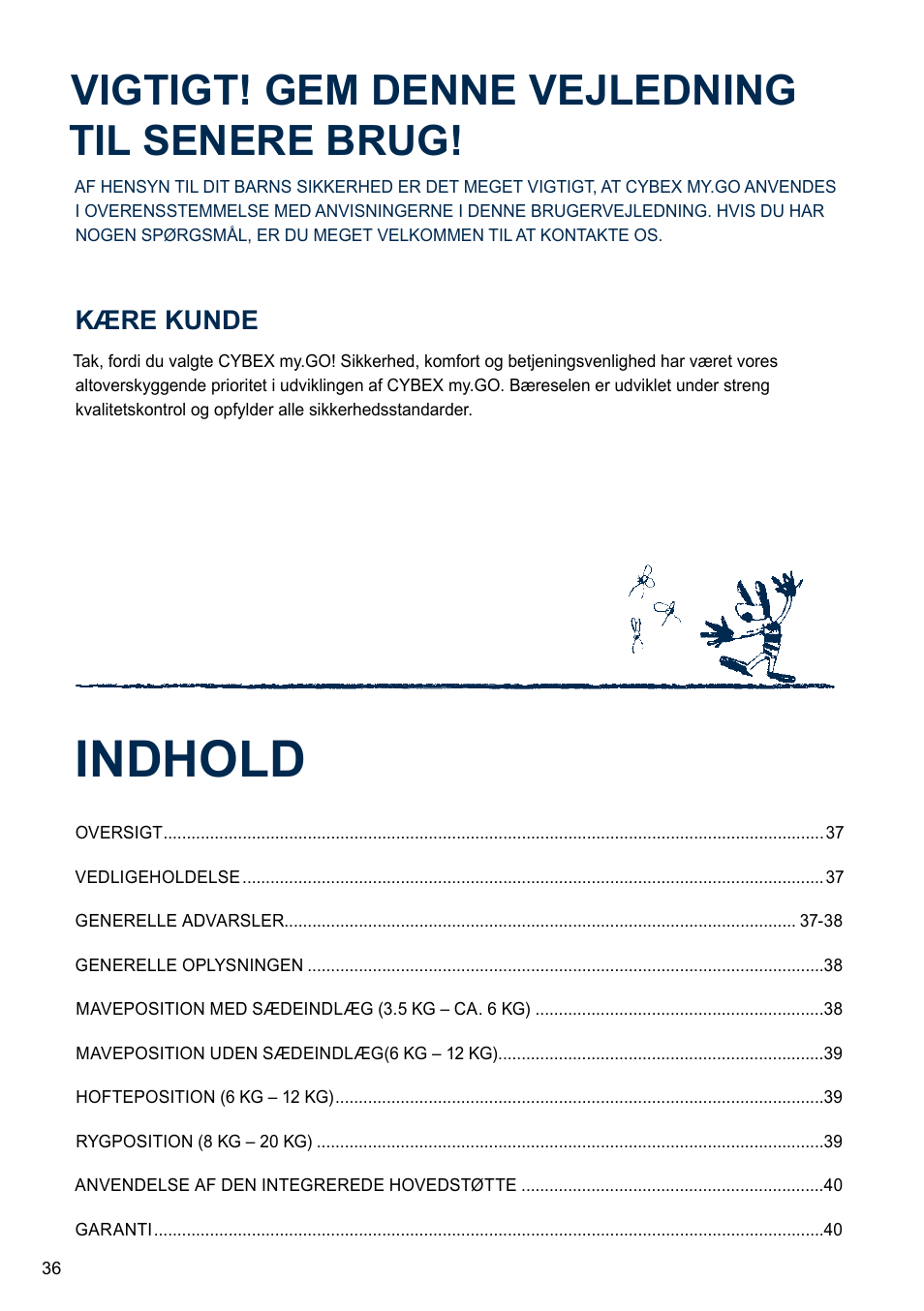 Indhold, Vigtigt! gem denne vejledning til senere brug, Kære kunde | Cybex MY.GO User Manual | Page 36 / 60