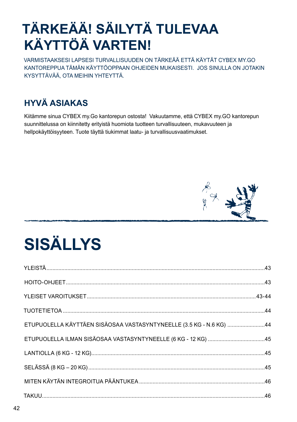 Sisällys, Tärkeää! säilytä tulevaa käyttöä varten, Hyvä asiakas | Cybex MY.GO User Manual | Page 42 / 60