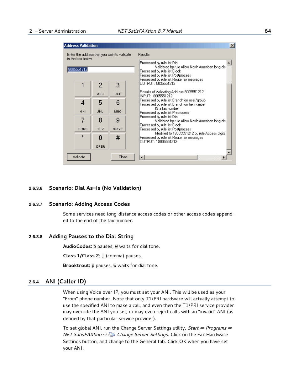 6 scenario: dial as-is (no validation), 7 scenario: adding access codes, 8 adding pauses to the dial string | 4 ani (caller id) | FaxBack NET SatisFAXtion 8.7 (Including R3) - Manual User Manual | Page 84 / 238