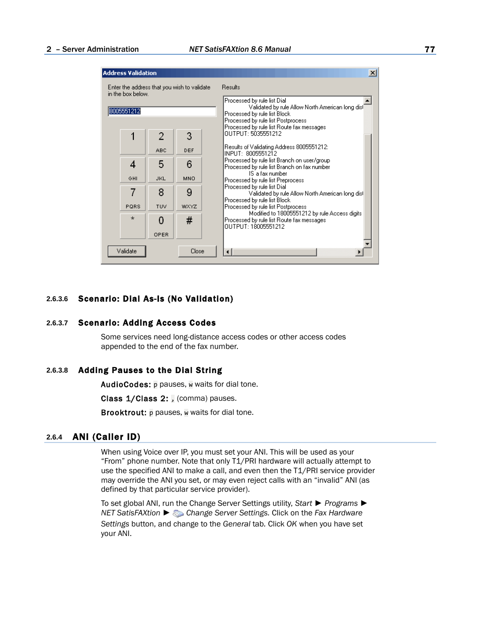 6 scenario: dial as-is (no validation), 7 scenario: adding access codes, 8 adding pauses to the dial string | 4 ani (caller id) | FaxBack NET SatisFAXtion 8.6 - Manual User Manual | Page 77 / 240