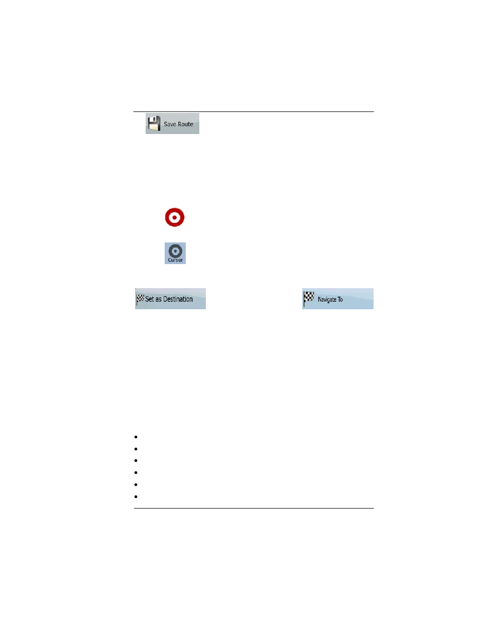 Selecting the cursor as the destination, Entering an address or part of an address, Selecting the cursor as the destination -39 | Entering an address or part of an address -39 | BendixKing AV8OR User Manual | Page 251 / 368