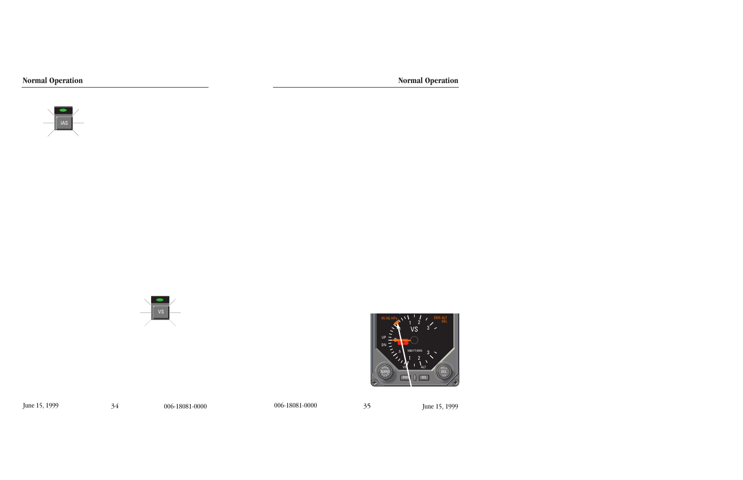 Indicated airspeed hold, Overspeed protection, Vertical speed hold (vs) | Kav 485 vertical speed select, Normal operation | BendixKing KFC 500 User Manual | Page 22 / 45
