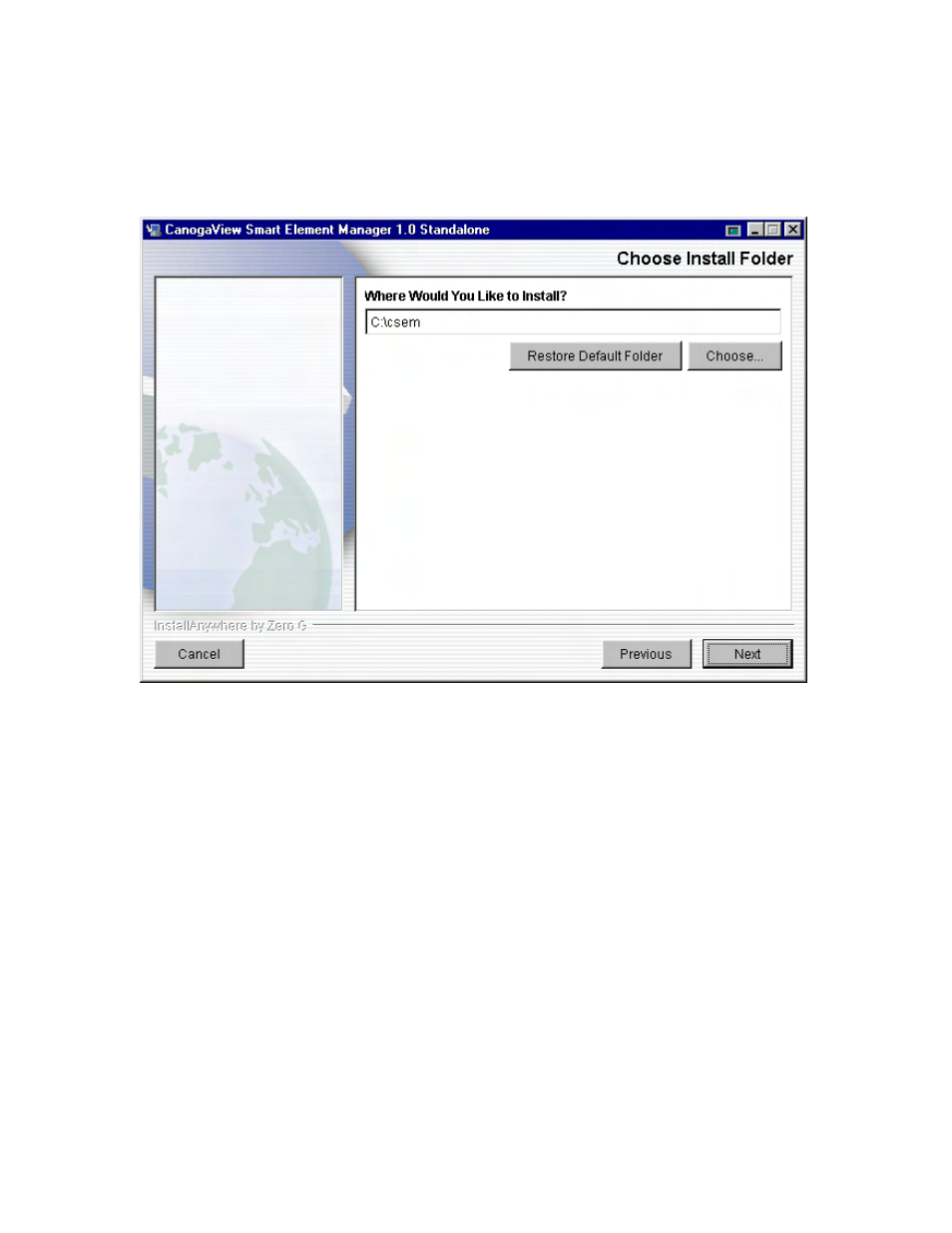 9 choose install folder, 10 choose shortcut location, Choose install folder | Figure 2-10: choose install folder | CANOGA PERKINS CanogaView Smart Element Manager User Manual | Page 21 / 80