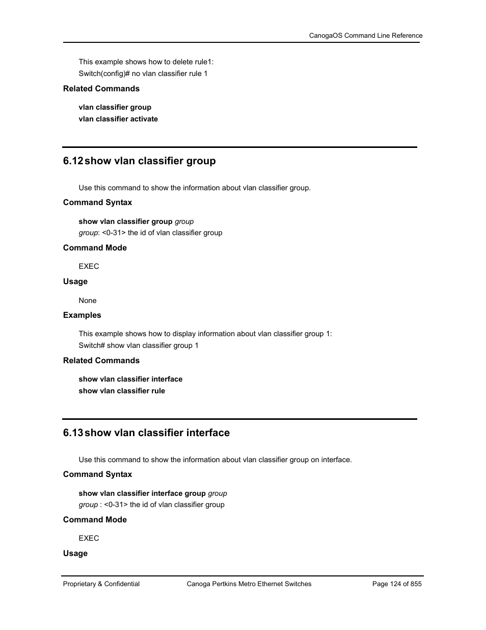 12 show vlan classifier group, 13 show vlan classifier interface | CANOGA PERKINS CanogaOS Command Reference User Manual | Page 124 / 855