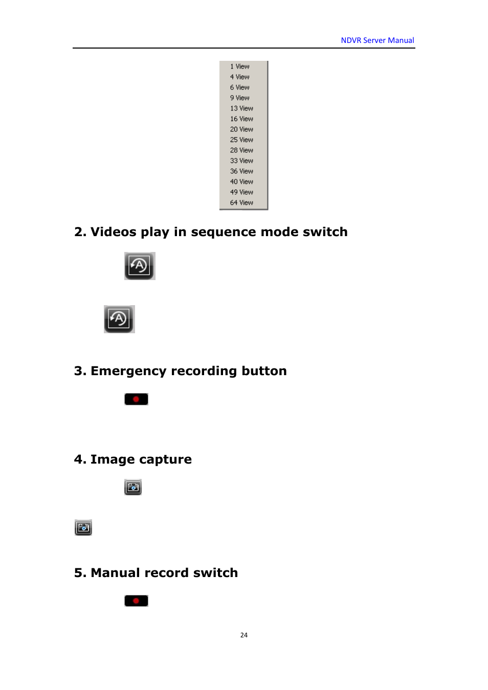 Videos play in sequence mode switch, Emergency recording button, Image capture | Manual record switch | DVR systems WatchNET Software User Manual | Page 24 / 139