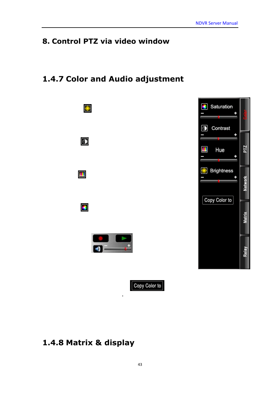 7 color and audio adjustment, 8 matrix & display, Control ptz via video window | DVR systems WatchNET Software User Manual | Page 43 / 139