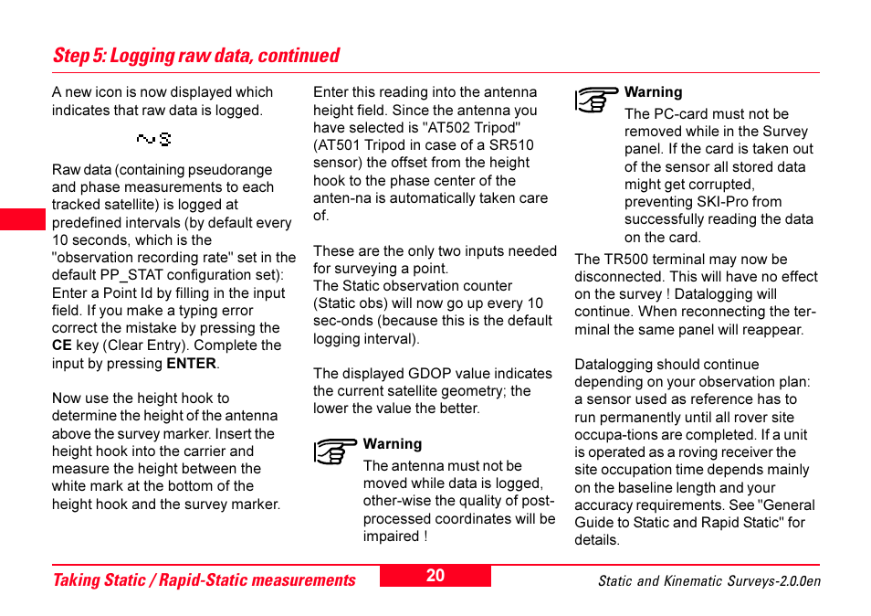 Step 5: logging raw data, continued | Leica Geosystems GPS System 500 - Getting Started with Static and Kinematic Surveys User Manual | Page 20 / 50