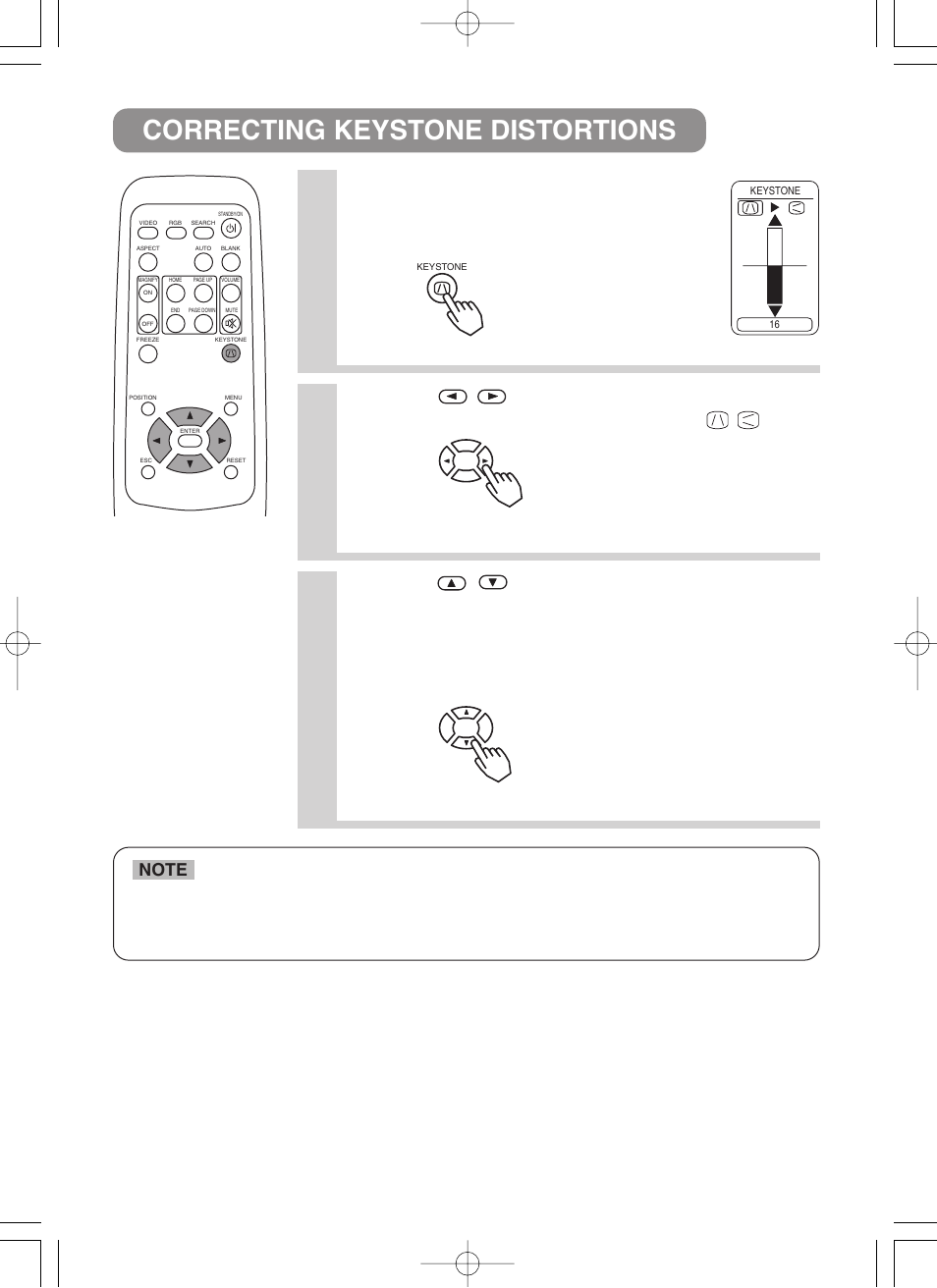 Correcting keystone distortions 1, Press the keystone button, Use the | Buttons to correct the distortion | BOXLIGHT CP-322i/CP-634i User Manual | Page 21 / 52