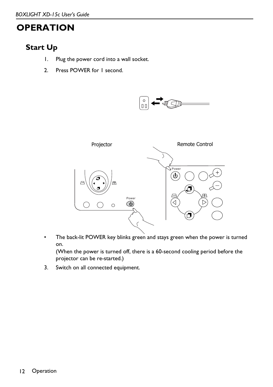 Operation, Plug the power cord into a wall socket, Press power for 1 second | Switch on all connected equipment, Start up | BOXLIGHT XD-15c User Manual | Page 16 / 32