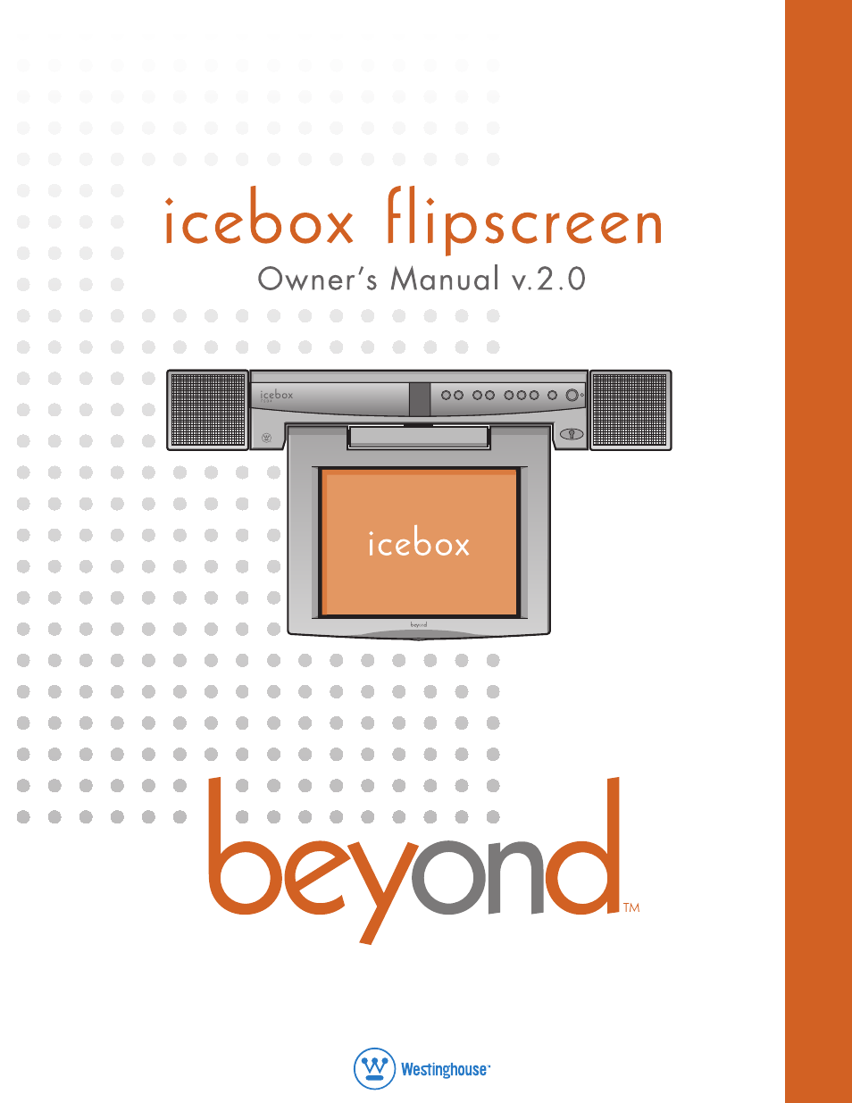 Beyond Icebox Flipscreen User Manual | 75 pages