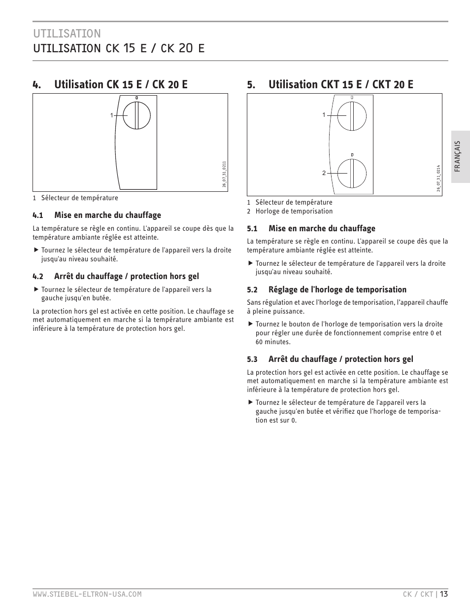 Utilisation utilisation ck 15 e / ck 20 e, Utilisation ck 15 e / ck 20 e, Utilisation ckt 15 e / ckt 20 e | 1 mise en marche du chauffage, 2 arrêt du chauffage / protection hors gel, 2 réglage de l'horloge de temporisation, 3 arrêt du chauffage / protection hors gel | STIEBEL ELTRON CKT 20 E User Manual | Page 13 / 28