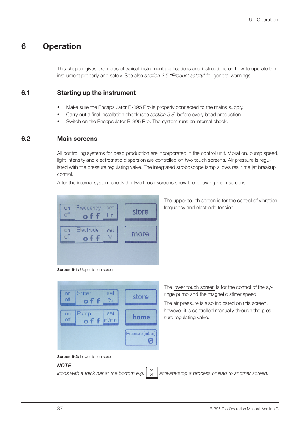 6 operation, 1 starting up the instrument, 2 main screens | Starting up the instrument, Main screens, 6operation, 6 .1 starting up the instrument, 6 .2 main screens | BUCHI Encapsulator B-395 Pro User Manual | Page 37 / 82