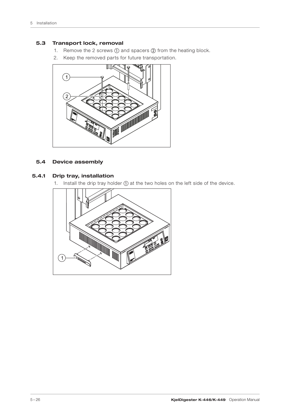 3 transport lock, removal, 4 device assembly, 1 drip tray, installation | 3 transport lock, removal 5.4 device assembly | BUCHI KjelDigester K-449 User Manual | Page 26 / 74