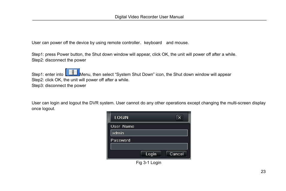 2 power off, By remote controller, Step2: disconnect the power | By keyboard and mouse, Step3: disconnect the power, 2 login | COP-USA DVRHRT-16MD User Manual | Page 23 / 137