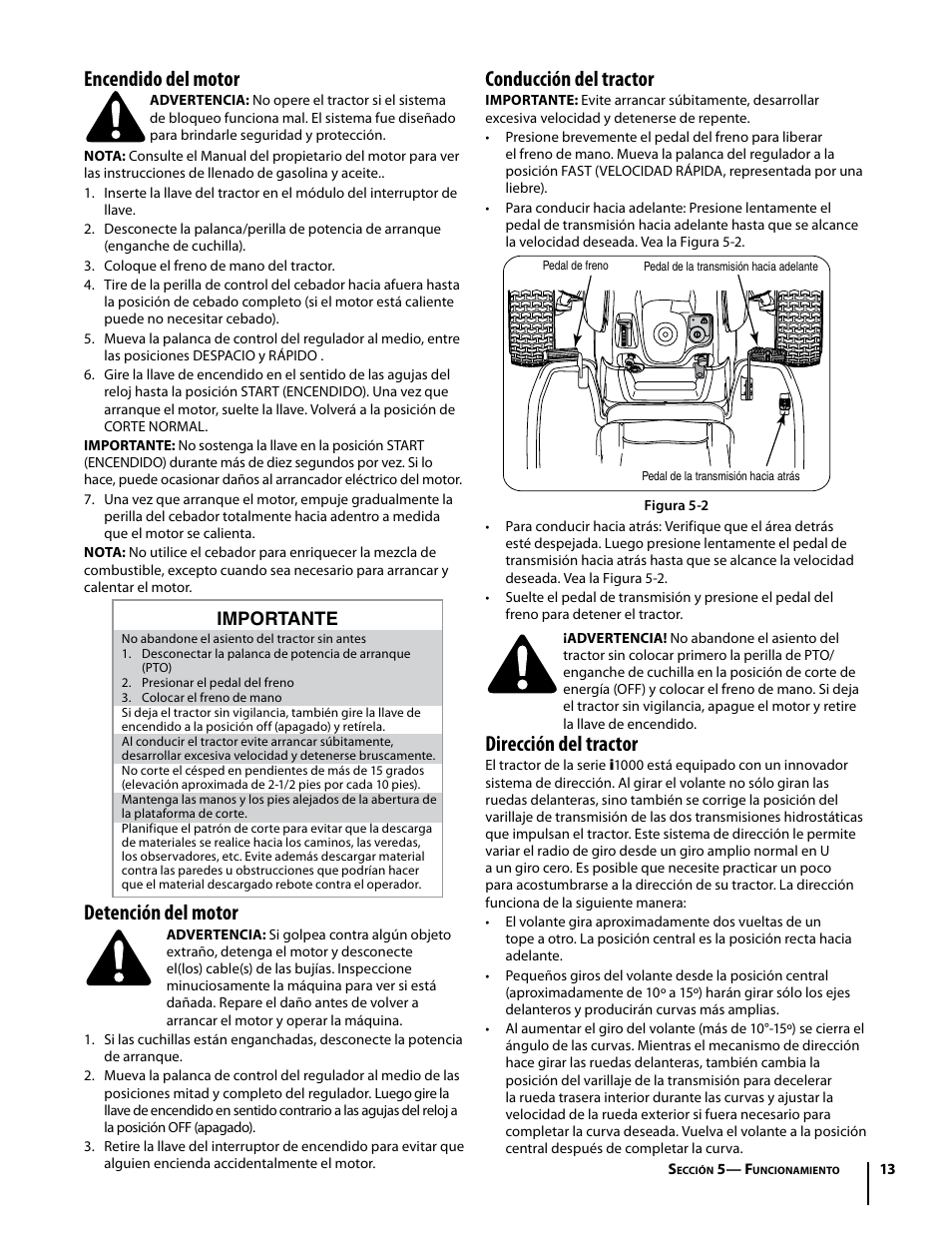 Encendido del motor, Conducción del tractor, Detención del motor | Dirección del tractor, Importante | Cub Cadet I1042 User Manual | Page 41 / 56