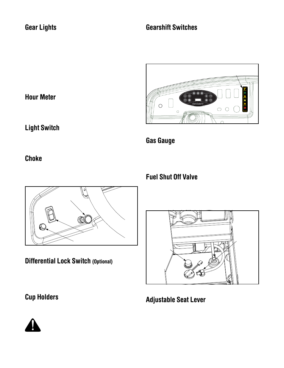 Gear lights, Hour meter, Light switch | Choke, Differential lock switch, Cup holders, Gearshift switches, Gas gauge, Fuel shut off valve, Adjustable seat lever | Cub Cadet 430d User Manual | Page 9 / 24