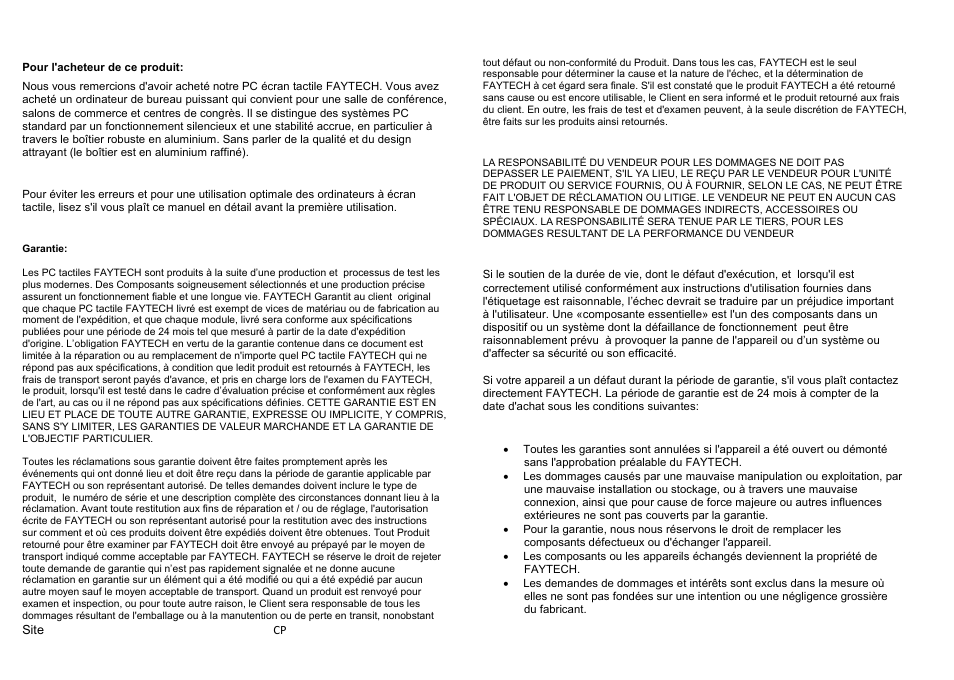 Touteslesgarantiessontannuléessil'appareila, Lesdommagescausésparunemauvaisemanipulation, Pourlagarantie,nousnousréservonsledroitde | Lescomposantsoulesappareilséchangésdeviennen, Lesdemandesdedommagesetintérêtssontexclusd | faytech 55'' Touch PC User Manual | Page 15 / 20