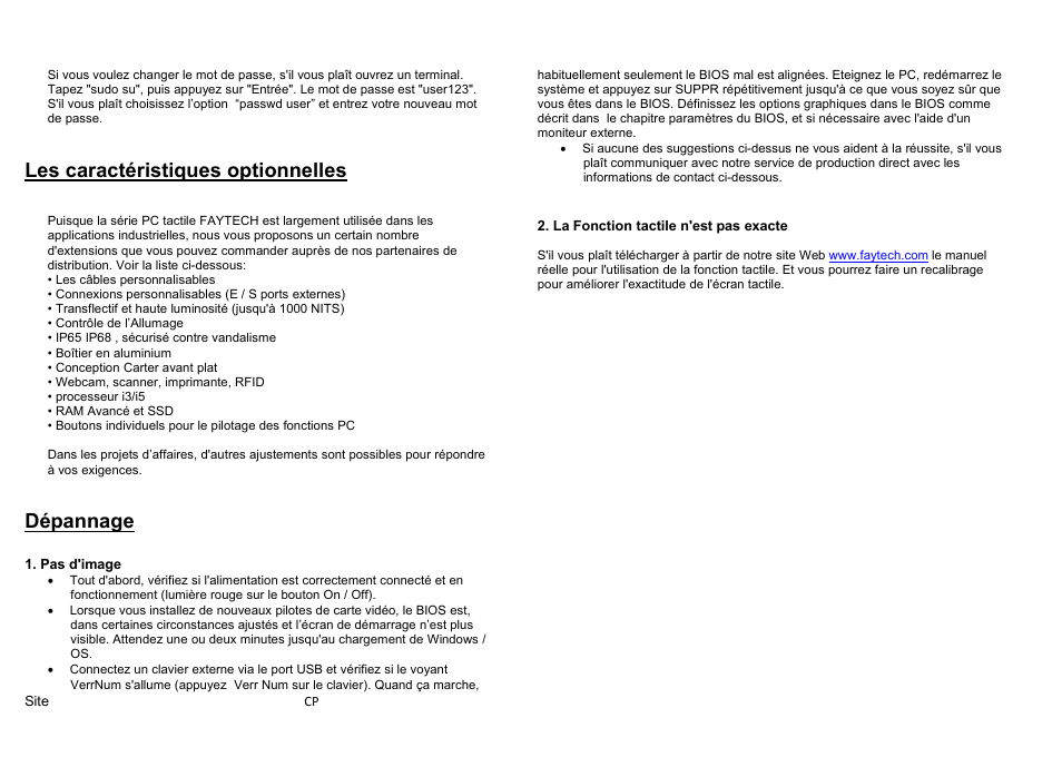 Toutd'abord,vérifiezsil'alimentationestcorre, Lorsquevousinstallezdenouveauxpilotesdecart, Connectezunclavierexternevialeportusbetvé | Habituellementseulementlebiosmalestalignées, Siaucunedessuggestionsci-dessusnevousaident, Les caractéristiques optionnelles, Dépannage | faytech 55'' Touch PC User Manual | Page 18 / 20