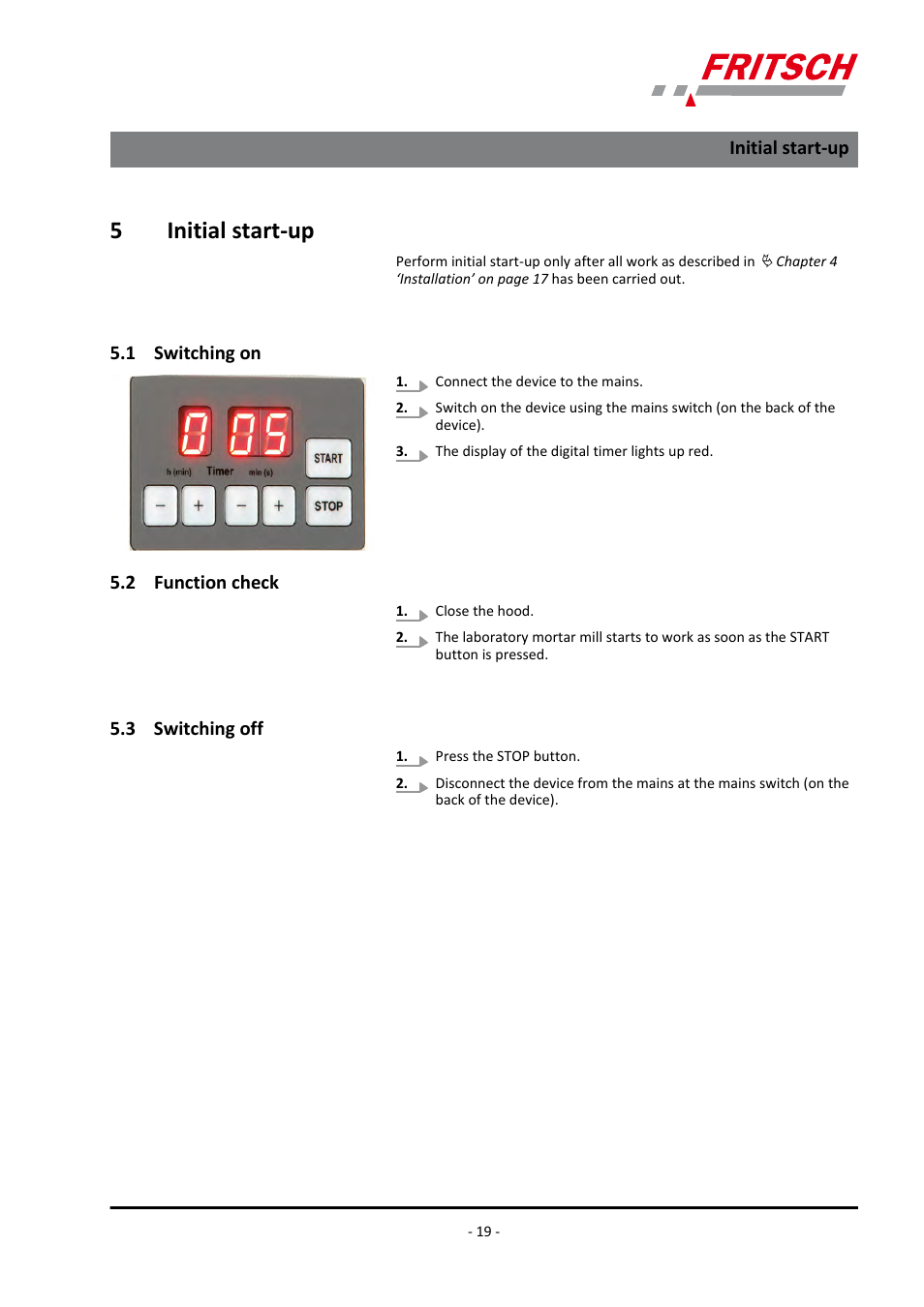 5 initial start-up, 1 switching on, 2 function check | 3 switching off, 5initial start-up | FRITSCH PULVERISETTE 2 User Manual | Page 19 / 48