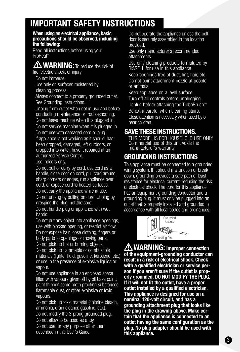 Important safety instructions, Warning, Save these instructions | Grounding instructions, Use only manufacturer’s recommended attachments, Keep openings free of dust, lint, hair, etc, Keep appliance on a level surface, Turn off all controls before unplugging, Unplug before attaching the turbobrush, Be extra careful when cleaning stairs | Bissell ProHeat 7950 User Manual | Page 3 / 24