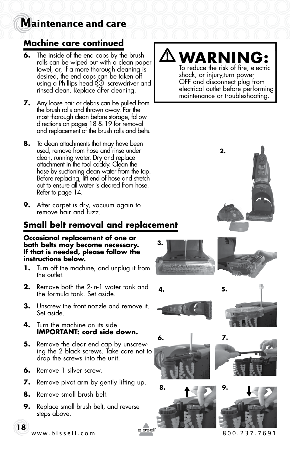 Warning, Aintenance and care, Machine care continued | Small belt removal and replacement | Bissell PROHEAT2X 20B4 User Manual | Page 18 / 72